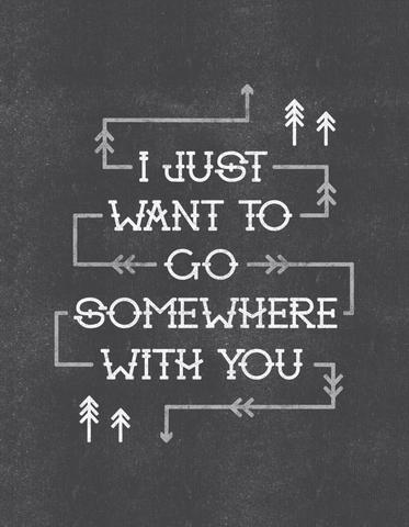 Somewhere With You Print